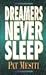 Dreamers Never Sleep by Pat Mesiti Dreamers Never Sleep by Pat Mesiti