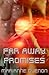 Far Away Promises