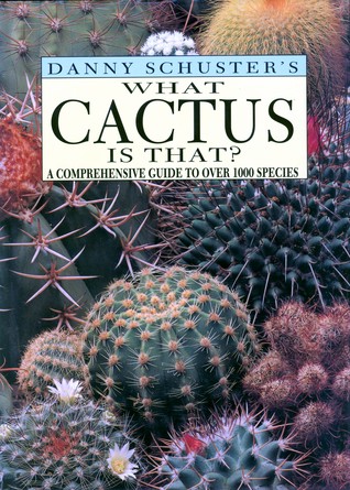 What Cactus is That? :A Comprehensive Guide to over 1000 Species (Hardcover)