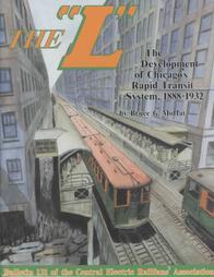 The "L": The Development of Chicago's Rapid Transit System, 1888-1932 (Hardcover)