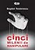 Cinci milenii de manipulare by Bogdan Teodorescu