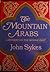 The Mountain Arabs: A Windo...