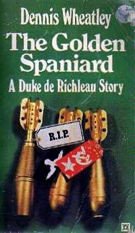 The Golden Spaniard (Duke de Richleau, #7)