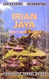 Indonesian New Guinea: Irian Jaya (Indonesia Travel Guides Series) Indonesian New Guinea: Irian Jaya (Indonesia Travel Guides Series)
