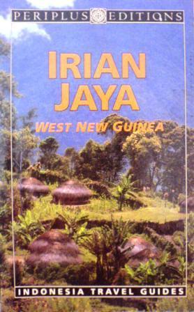 Indonesian New Guinea: Irian Jaya (Indonesia Travel Guides Series)