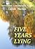 Five Years Lying