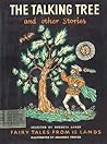 The Talking Tree and other Stories: Fairy Tales from 15 Lands The Talking Tree and other Stories: Fairy Tales from 15 Lands