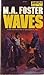 Waves by M.A.   Foster