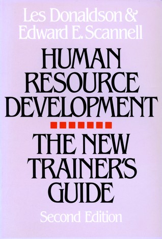 Human Resource Development: The New Trainer's Guide