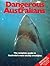 Dangerous Australians: The Complete Guide to Australia's Most Deadly Creatures