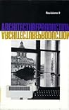Architecture Production and Reproduction (Revisions, Volume 2)