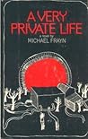 A Very Private Life by Michael Frayn