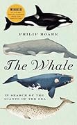 The Whale: In Search of the Giants of the Sea