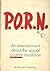 P.O.R.N.