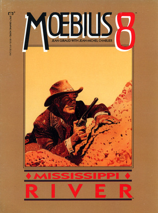 The Collected Fantasies, Vol. 8: Mississippi River (The Collected Fantasies of Jean Giraud, #8)