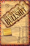 Marketing is Bull...