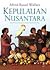 Kepulauan Nusantara by Alfred Russel Wallace Kepulauan Nusantara by Alfred Russel Wallace