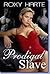 Prodigal Slave by Roxy Harte