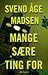 Mange sære ting for by Svend Åge Madsen