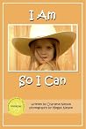 I Am So I Can I Am So I Can