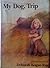 My Dog, Trip by Deborah Kogan Ray
