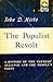 The Populist Revolt: A History of the Farmers' Alliance and the People's Party