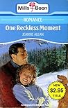 One Reckless Moment by Jeanne Allan