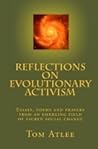 Reflections on Evolutionary Activism: Essays, poems and prayers from an emerging field of sacred social change