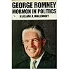 George Romney: Mormon in Politics