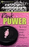 Pink Power by Lorna Schultz Nicholson Pink Power by Lorna Schultz Nicholson