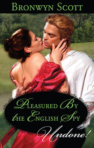 Pleasured By the English Spy (Undone!)