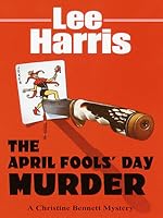 The April Fools Day Murder By Lee Harris
