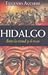 Hidalgo Entre la virtud y el Vicio by Eugenio Aguirre