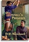 Mitchell's Presence by D.W. Marchwell