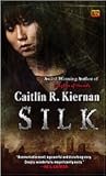 Silk by Caitlín R. Kiernan Silk by Caitlín R. Kiernan