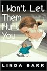 I Won't Let Them Hurt You