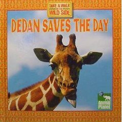 Dedan Saves the Day: Take a Walk on the Wild Side (Hardcover)