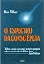 O Espectro da Consciência by Ken Wilber
