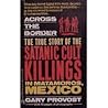 Across the Border: True Story of Satanic Cult Killings in Matamoros, Mexico