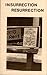 Insurrection Resurrection b...