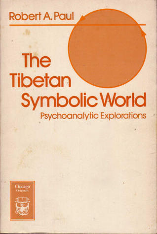 The Tibetan Symbolic World: Psychoanalytic Explorations