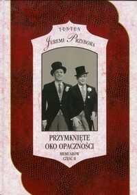 Przymknięte oko opaczności. Memuarów część II