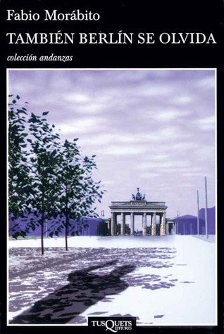 También Berlín se olvida