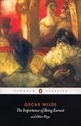 The Importance of Being Earnest and Other Plays