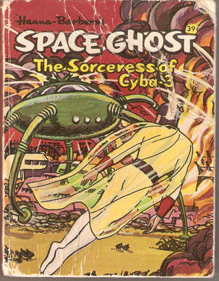 Hanna-Barbera's SPACE GHOST: The Sorceress of Cyba-3 (Hardcover)