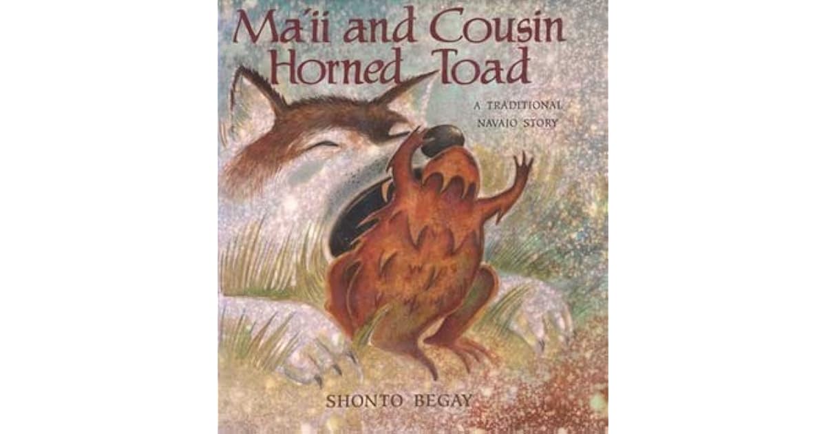 Ma'ii and Cousin Horned Toad: A Traditional Navajo Story by Shonto Begay