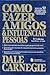 Como Fazer Amigos e Influenciar Pessoas by Dale Carnegie