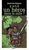 Y a-t-il un héros dans la salle?