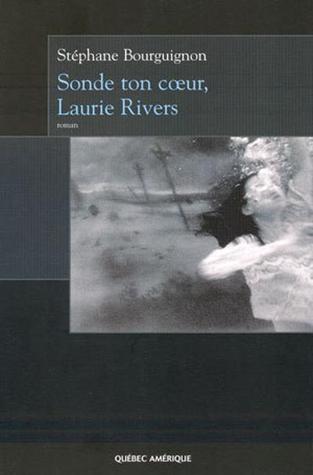 Sonde ton coeur, Laurie Rivers