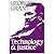Technology and Justice by George Parkin Grant